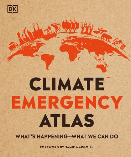 Climate Emergency Atlas Whats Happening What We Can Do Dan Hooke