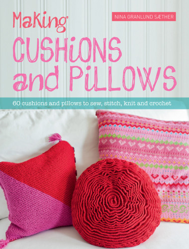 Making Cushions And Pillows Nina Granlund Saether