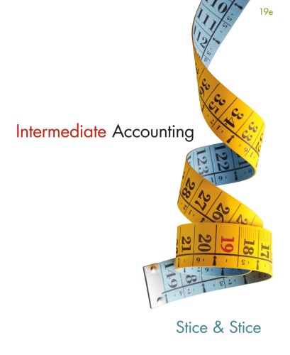 Intermediate Accounting 19th Ed Stice Earl Kstice James D