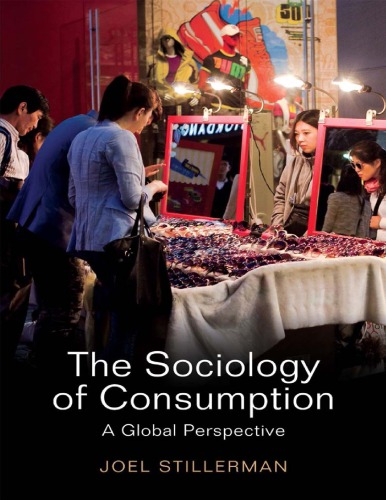 The Sociology Of Consumption A Global Approach Stillerman Joel