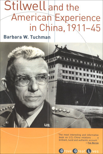 Stilwell And The American Experience In China 191145 First Grove Press Edition Barbara Wertheim Tuchman
