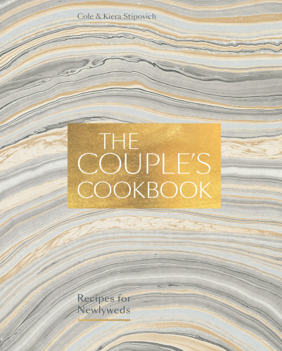 The Couples Cookbook Cole Stipovich Kiera Stipovich