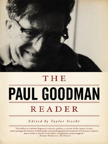 The Paul Goodman Reader Paul Goodman Taylor Stoehr Editor