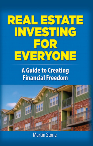 Real Estate Investing For Everyone A Guide To Creating Financial Freedom Stone