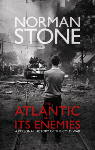 The Atlantic And Its Enemies A Personal History Of The Cold War Stone