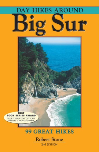 Day Hikes Around Big Sur 99 Great Hikes 2nd Edition Stone Robert