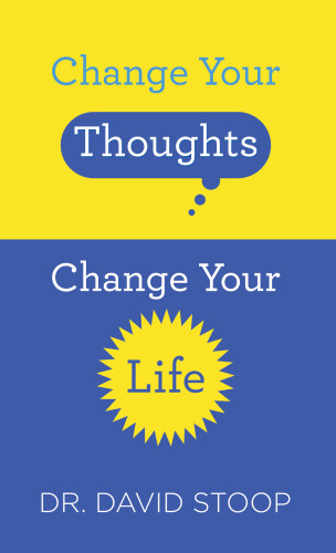 Change Your Thoughts Change Your Life Stoop David