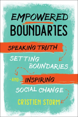 Empowered Boundaries Speaking Truth Setting Boundaries And Inspiring Social Change Storm
