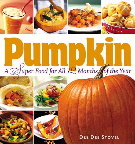 Pumpkin A Super Food For All 12 Months Of The Year Stovel Edith