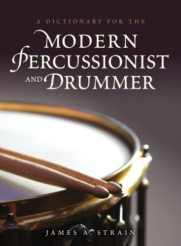 A Dictionary For The Modern Percussionist And Drummer Strain