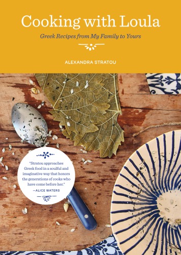 Cooking With Loula Greek Recipes From My Family To Yours Stratou