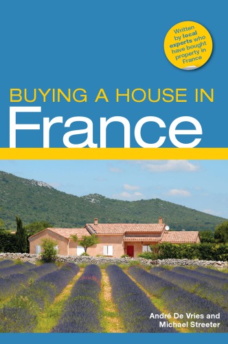 Buying A House In France 5th Ed Andr De Vries Michael Streeter