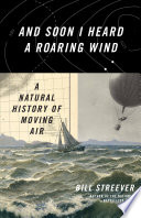 And Soon I Heard A Roaring Wind First Edition Bill Streever