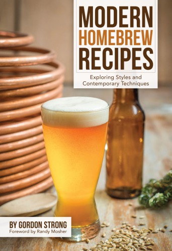 Modern Homebrew Recipes Exploring Styles And Contemporary Techniques Strong