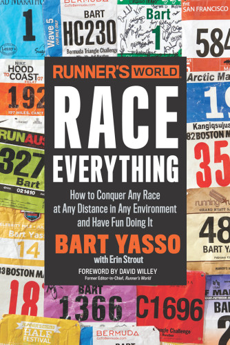 Runners World Race Everything How To Conquer Any Race At Any Distance In Any Environment And Have Fun Doing It Strout