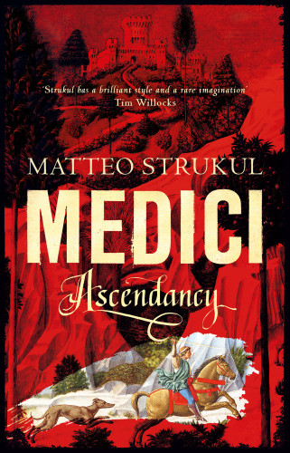 Medici Ascendancy Strukul Matteo