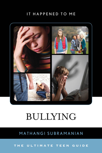 Bullying The Ultimate Teen Guide Subramanian Mathangi