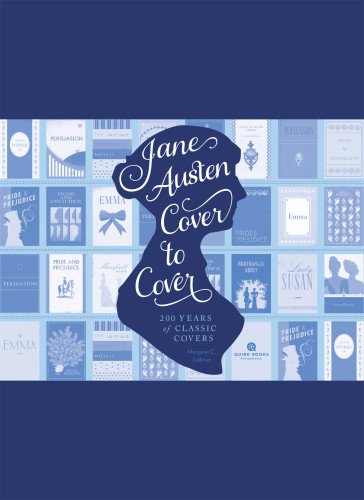 Jane Austen Cover To Cover 200 Years Of Classic Book Covers Margaret C Sullan