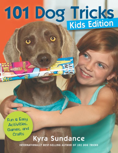 101 Dog Tricks Kids Edition Fun And Easy Activities Games And Crafts Sundance