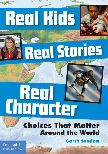 Real Kids Real Stories Real Character Choices That Matter Around The World Sundem