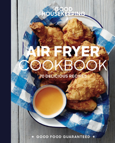 Air Fryer Cookbook Good Housekeeping