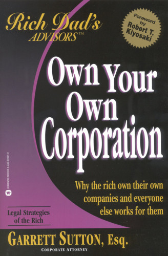 Rich Dads Advisors Own Your Own Corporation Sutton Garrettkiyosaki