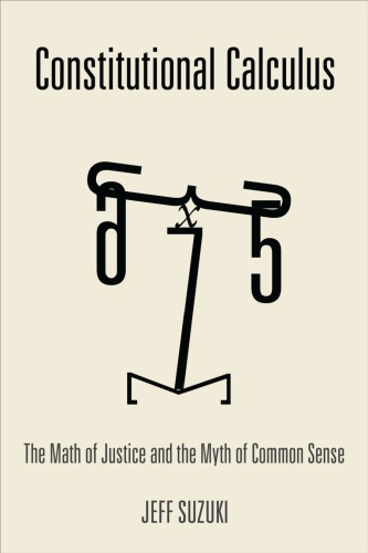 Constitutional Calculus How Mathematical Logic Can Help America Become A Just Society Suzuki