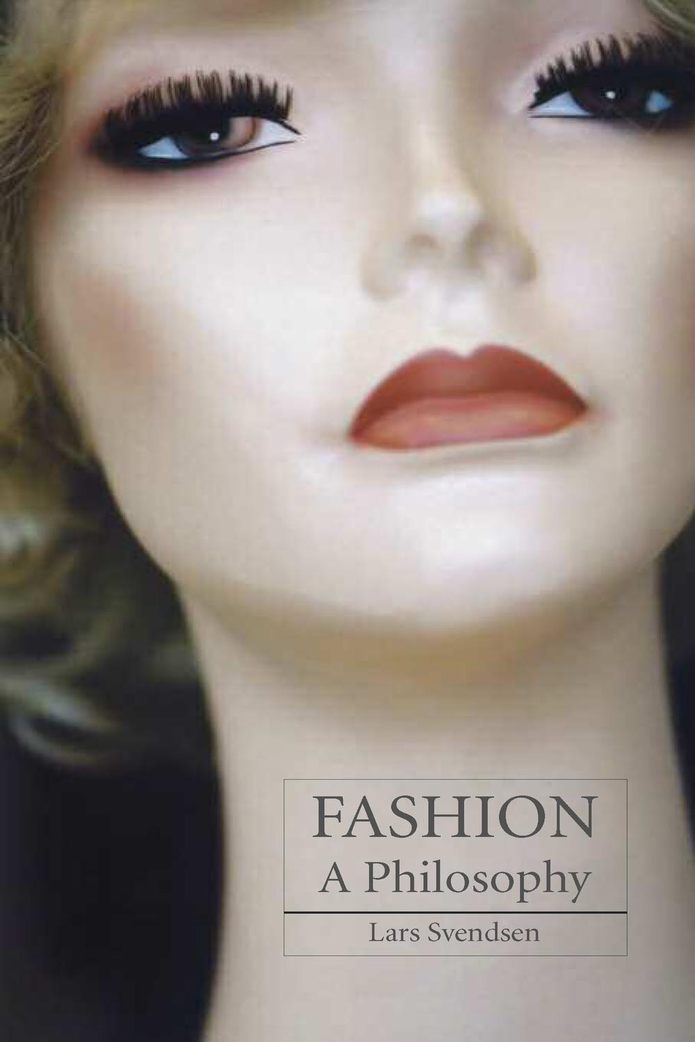 Fashion A Philosophy 1st Edition Lars Svendsen