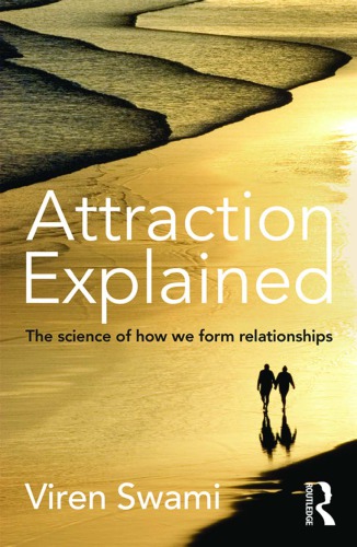 Attraction Explained The Science Of How We Form Relationships Swami