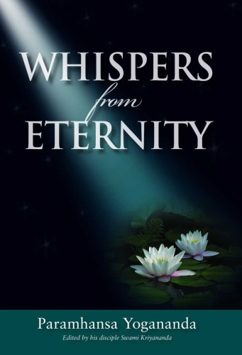 Whispers From Eternity A Book Of Answered Prayers Swami Kriyanandaparamahansa Yogananda