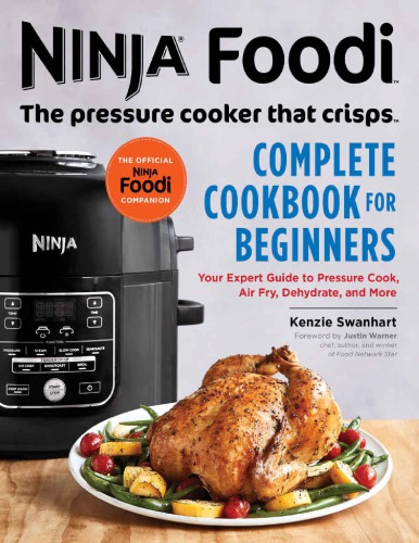 Ninja Foodi The Pressure Cooker That Crisps Complete Cookbook For Beginners Swanhart