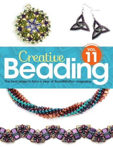 Creative Beading Vol 11 Editors Of Bead Button Magazine