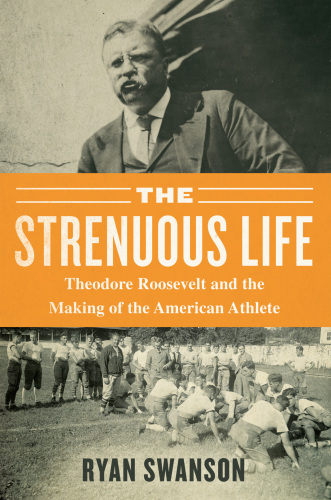 The Strenuous Life Swanson Ryan