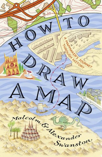 How To Draw A Map Malcolm Swanston Alex Swanston