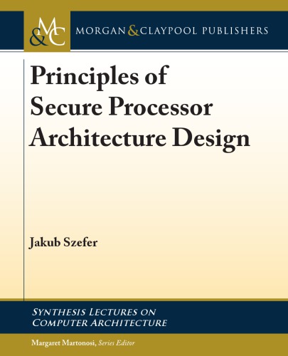 Principles Of Secure Processor Architecture Design Szefer Jakub