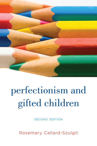 Perfectionism And Gifted Children Szulgit Mark Kcallardszulgit
