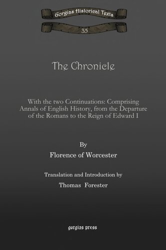 The Chronicle With The Two Continuations Comprising Annals Of English History From The Departure Of The Romans To The Reign Of Edward I Florence Of Worcester
