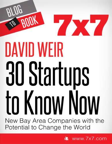 30 Startups To Know Now New Bay Area Companies With The Potential To Change The World Weir