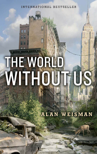 The World Without Us Weisman Alan