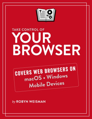 Take Control Of Your Browser 1st Edition Robyn Weisman