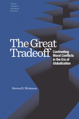 The Great Tradeoff Confronting Moral Conflicts In The Era Of Globalization Weisman