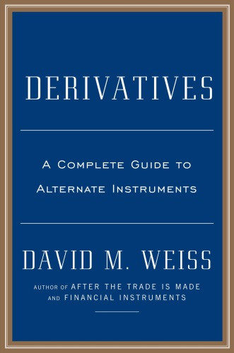 Derivatives A Guide To Alternative Investments Weiss David M