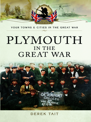 Plymouth In The Great War Tait Derek