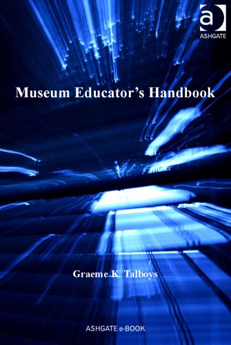 Museum Educators Handbook 3e Edition Talboys Graeme K