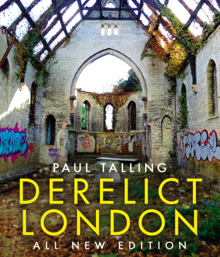 Derelict London All New Edition New Edition Paul Talling
