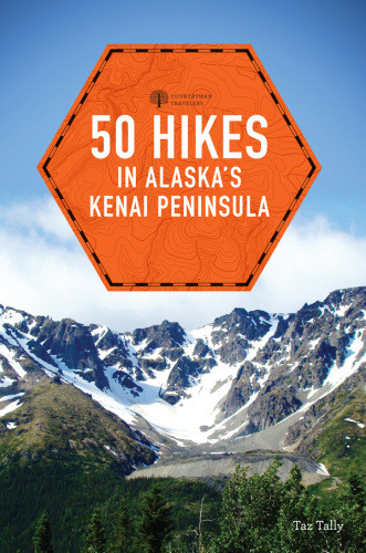 50 Hikes In Alaskas Kenai Peninsula Tally Taz