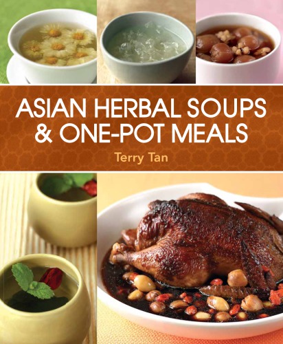 Asian Herbal Soups And Onepot Meals Terry Tan