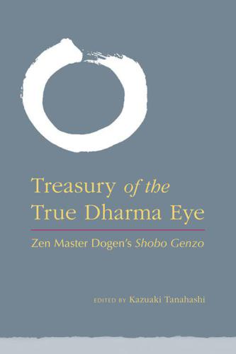 Treasury Of The True Dharma Eye Tanahashi Kazuakizen Master Dogen