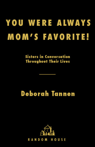 You Were Always Moms Favorite Sisters In Conversation Throughout Their Lives Deborah Tannen
