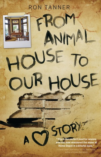 From Animal House To Our House A Love Story First Edition Tanner